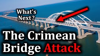 What the Crimean Bridge Attack Means for the Russia-Ukraine War