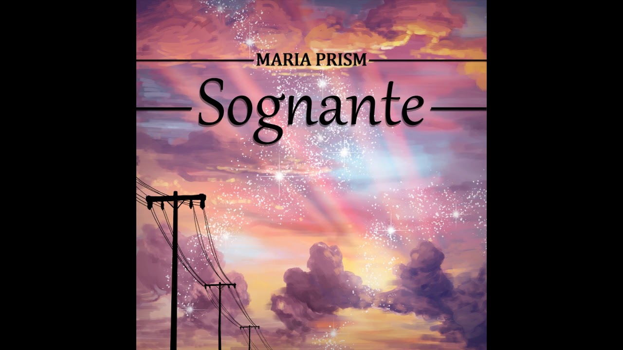 Sognante  | Maria Prism