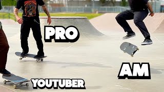 Pro Skater Vs Am Skater Vs Youtube Skater