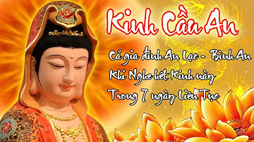Kinh Cầu An Cứu Khổ Cứu Nạn giúp gia đình bạn luôn An Lạc Hạnh Phúc