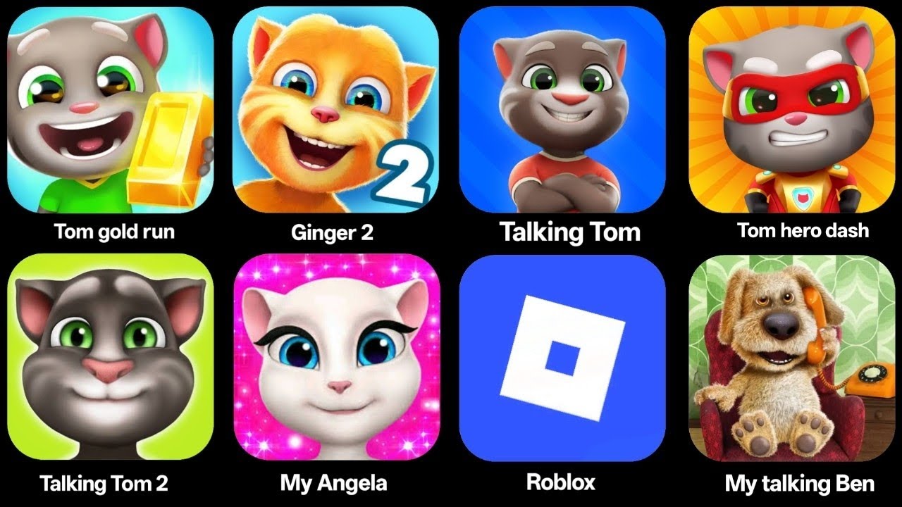 Tom gold run, Ginger2, Talking tom,Tom hero dash, Talking Tom2, Roblox 