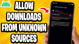 How To Allow Downloads From Unknown Sources On Android