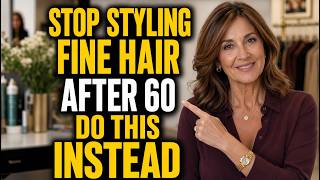 Stop Styling Your FINE HAIR Like This After 60! 5 Secrets for Instantly Bigger Volume