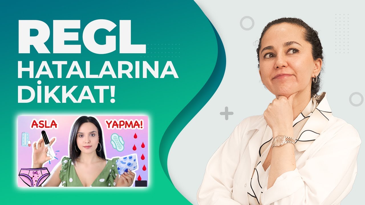 REGL DÖNEMİNDE SIKLIKLA YAPILAN HATALAR! | Dr. Ebru Ünal | @AboutmyJourneyy