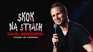 Maciej Brudzewski 'Skok na strach' | Standup | 2023