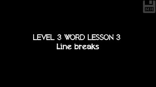 Level 3 Word Lesson 3: Line breaks in MS Word
