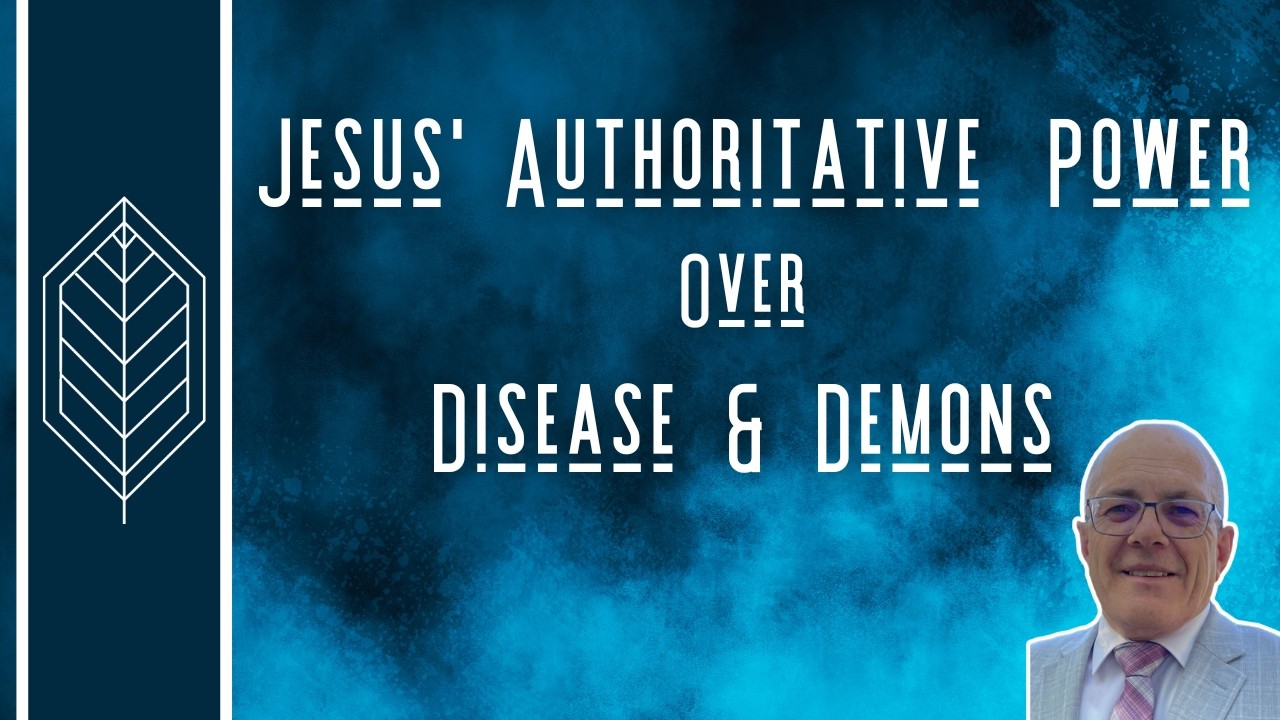 Jesus' Authoritative Power Over Disease and Demons