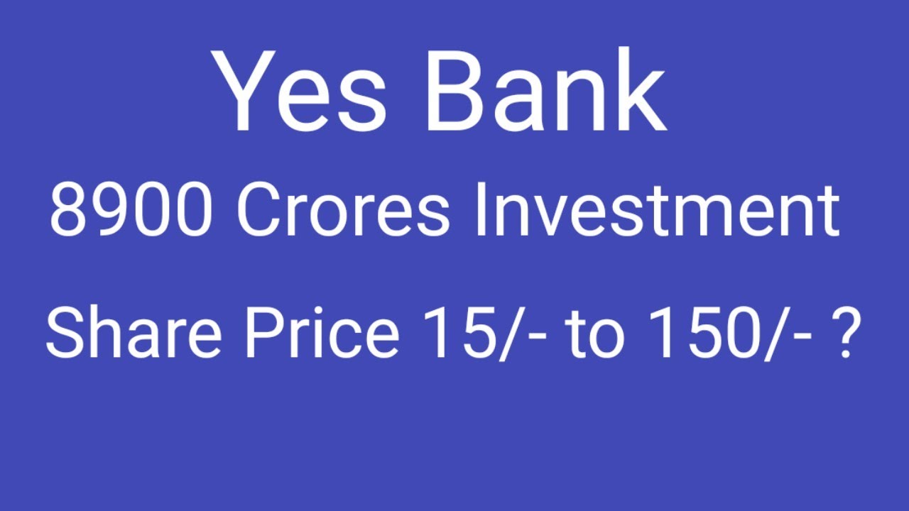 Yes Bank, Huge Investment 💎 Yes Bank Latest News Today 💎 Yes Bank Share
