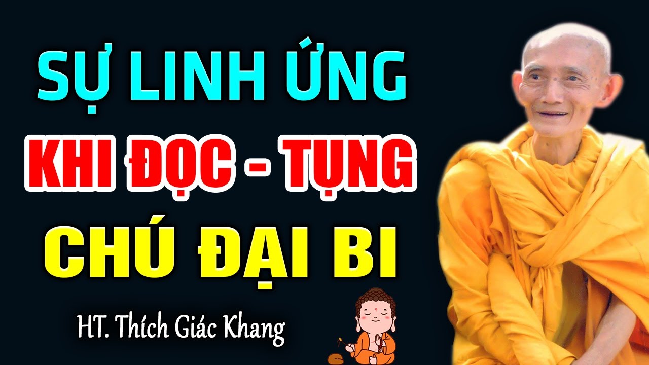Sự Linh Ứng Và Lợi Ích Khi Đọc Tụng Chú Đại Bi | HT. Thích Giác Khang