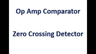 Op Amp Comparator Zero Crossing Detector