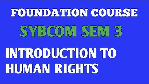 Foundation Course Lecture 1 | Introduction to Human Rights