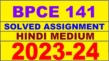 bpce 141 solved assignment 2023-24 | bpce 141 solved assignment in hindi 2024 | bpce 141 2024