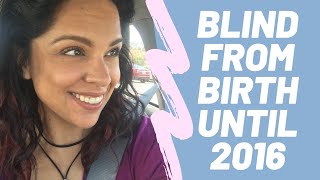 Blind from Birth Until 2016: Ask me Anything