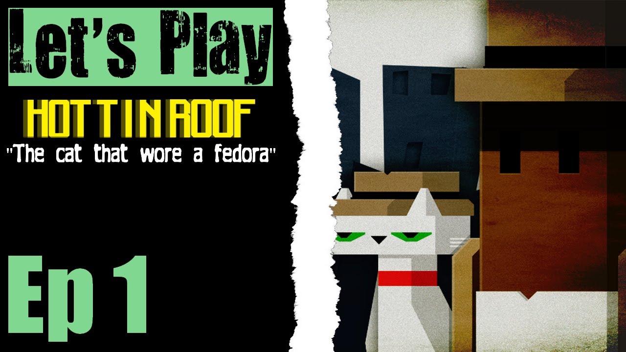 Let's Play Hot Tin Roof - 01 That Cat Is Totally Wearing A Fedora
