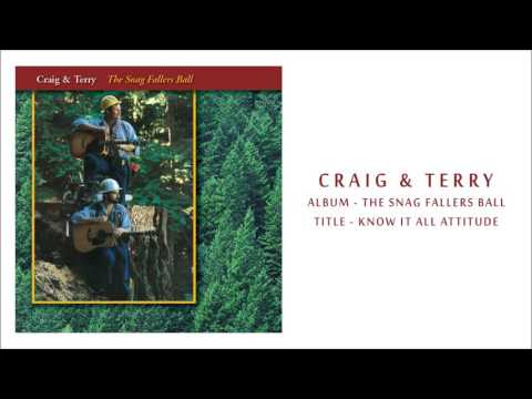 Craig & Terry - Know It All Attitude
