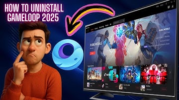 How to Uninstall GameLoop Completely in 2025