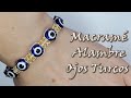 PULSERA MACRAMÉ DE ALAMBRE CON OJOS TURCOS. Curso de alambrismo.