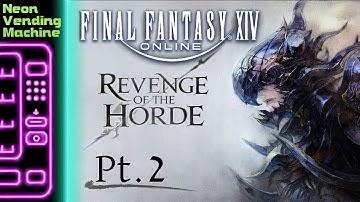 FF: XIV MSQ Playthrough | Revenge of the Horde; Part 2