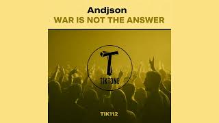 Andjson - War Is Not The Answer (Original Mix)