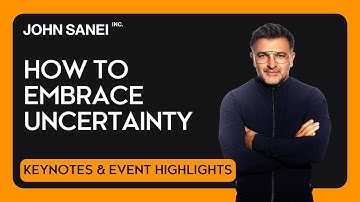 The Key to Thriving in Uncertain Times | John Sanei Inc