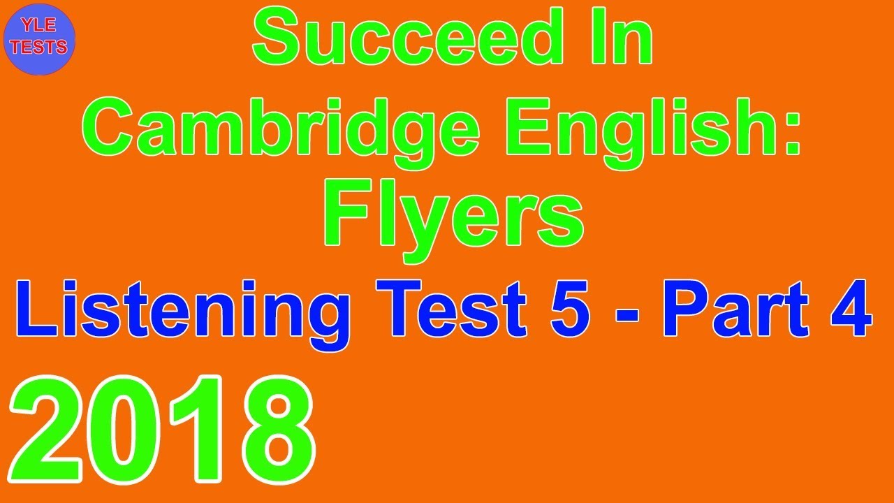 2018 Succeed In Flyers Listening Test 5 Part 4 YouTube 2018 Succeed In Flyers Listening Test 5 Part 4 Youtube