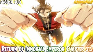 Return of Immortal Emperor Chapter 313 English Sub