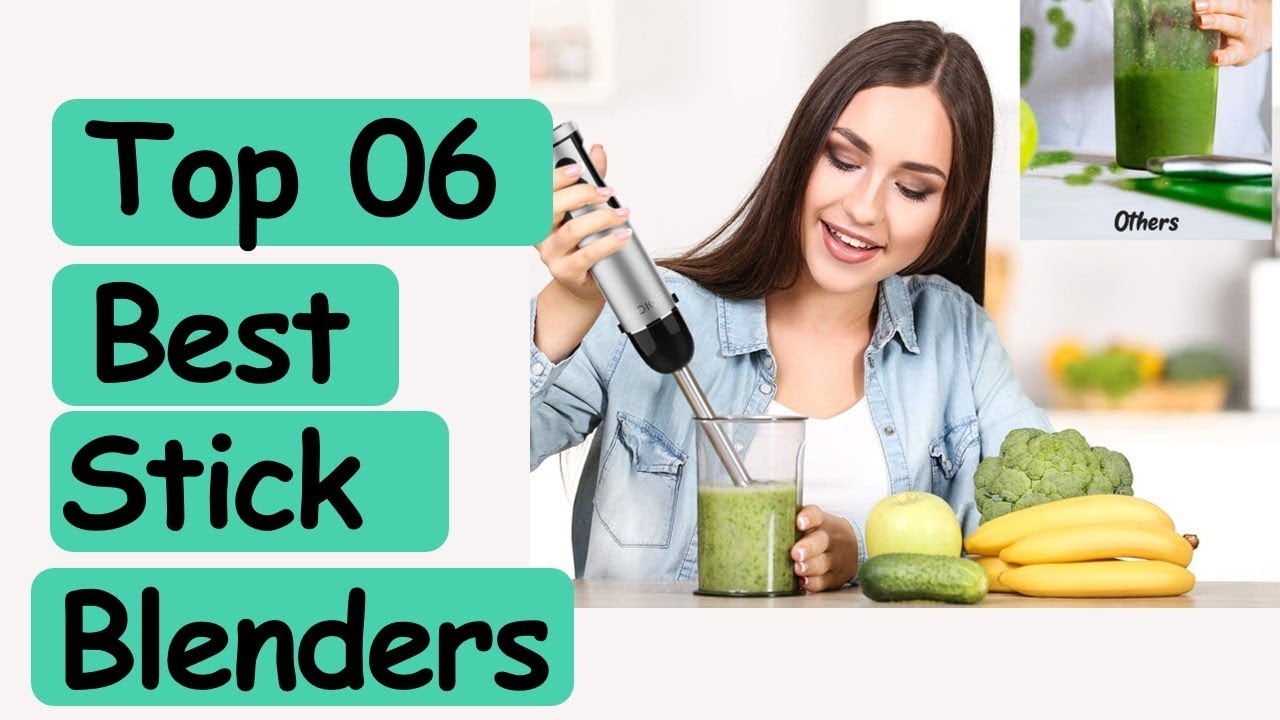 Best Stick Blenders 2020 Top 6 Best Stick Blenders ! Online Shop