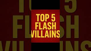 Top 5 Flash Villans in Flash (my opinon) thx to @bedlessdodo for the help