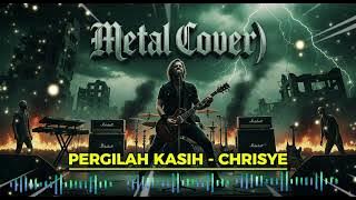 Pergilah Kasih – CHRISYE (Rock Metal Version) | Gak Nyangka Se-Keren Ini! 😱🔥