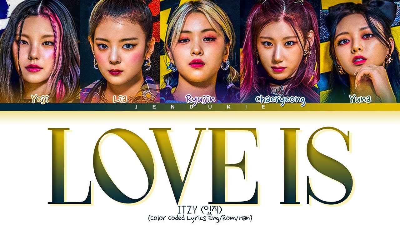 ITZY LOVE is Lyrics (있지 LOVE is 가사) (Color Coded Lyrics Eng