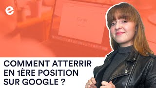 Référencement naturel : comment être premier sur Google  (Google SEO)