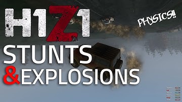 H1Z1 - Car Stunts & Explosions