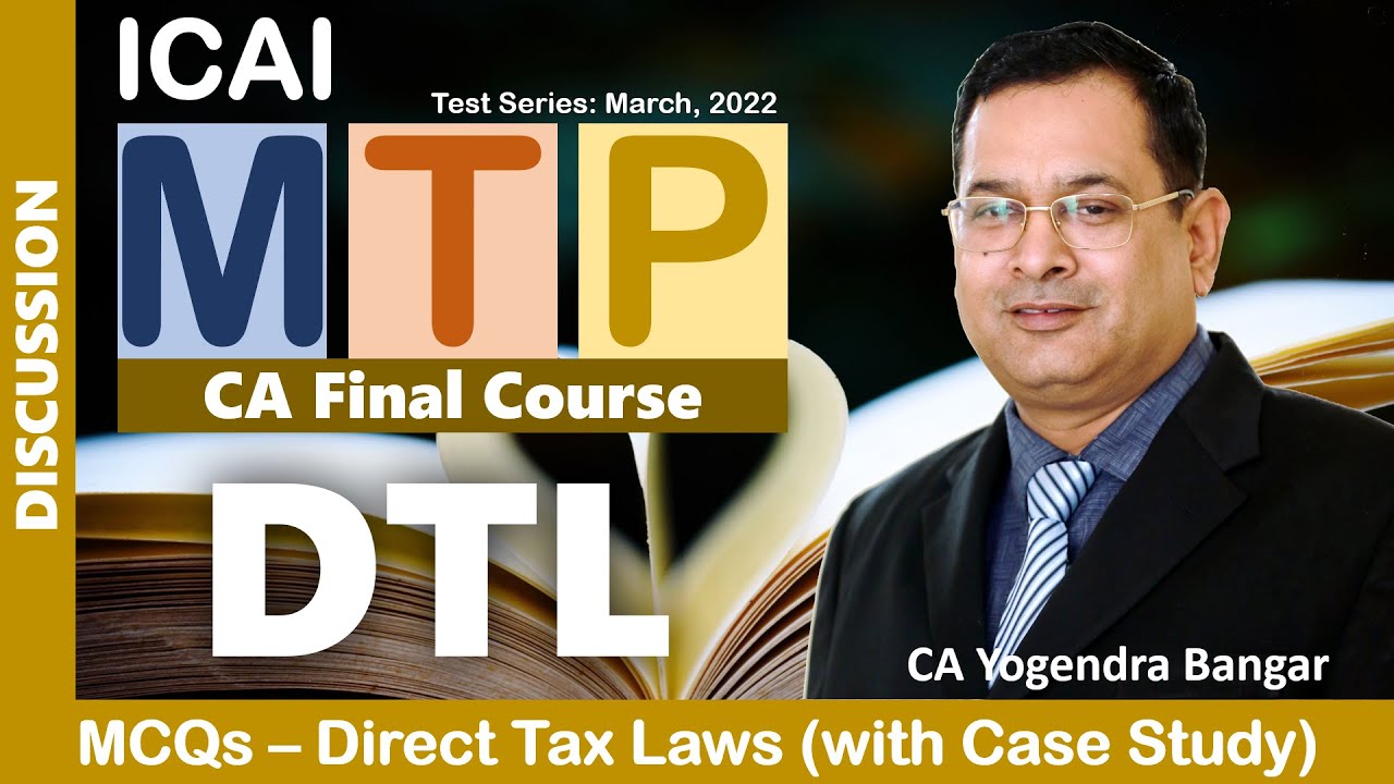 ICAI MTP Discussion | Direct Tax Laws | CA Final for May 2022 Exams by ...