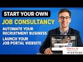 How to Automate Your Job Consultancy | Start Your Own Recruitment Business in 2025