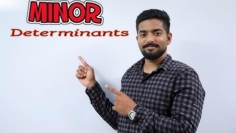 # MINOR # DETERMINANTS #