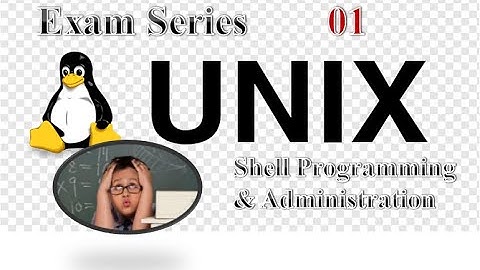 Exam Series Unix Programming & Administration 1 | Unix Shell | I Node