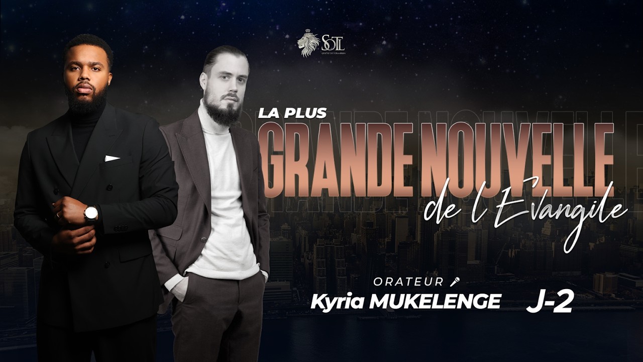 La plus grande nouvelle de l'Évangile Partie 1 | Orateur : Kyria MUKELENGE - J2