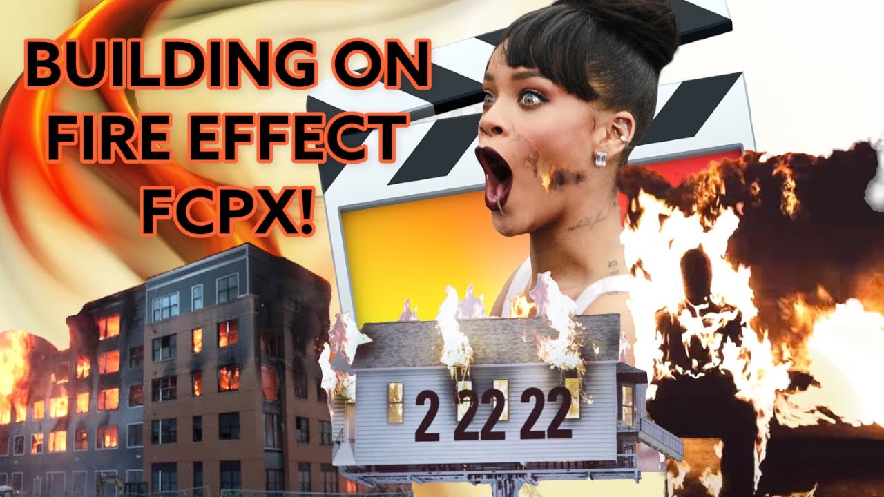 Building on FIRE EFFECT Final Cut Pro X No PLUGINS! - YouTube