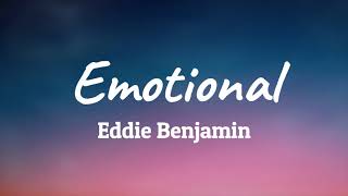Eddie Benjamin - Emotional (Lyrics)