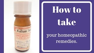 How to take your homeopathic remedy.