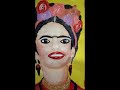 Frida Kahlo still with her eyes open.. Change at the last moment.. acrylic on canvas.