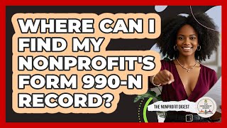 Where Can I Find My Nonprofit's Form 990-N Record