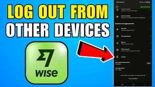 How To Log Out From Other Devices On Wise (2026) (Complete Guide)