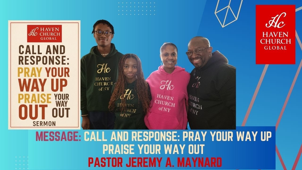 Call and Response: Pray Your Way Up and Praise Your Way Out