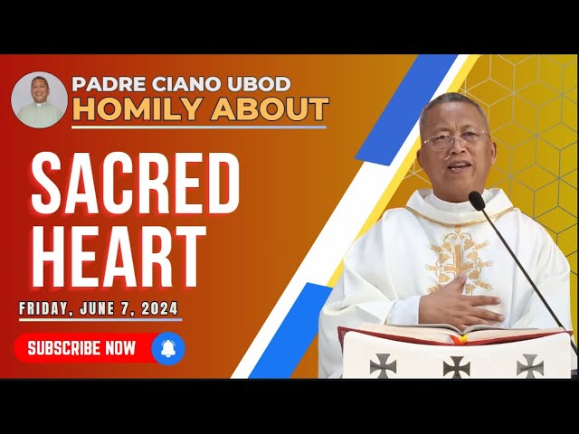 Fr. Ciano Homily about SACRED HEART - 6/7/2024 class=