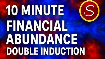  10 Minute Financial Abundance | Powerful Double Induction Manifestation