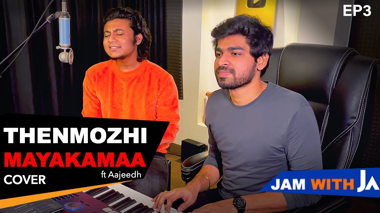 Thenmozhi x Mayakamaa Cover  ft Aajeedh  Jam With JA  Ep3