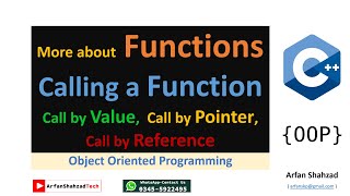OOP (07) Calling a Function call by value, call by pointer, call by reference by Arfan Shahzad