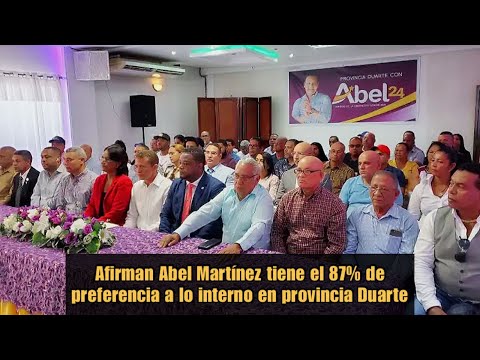 Afirman Abel Martínez tiene el 87% de preferencia a lo interno en provincia Duarte