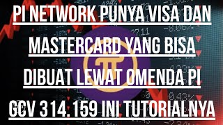 PI NETWORK || OPEN MAINNET 2026 VISA DAN MASTERCARD GCV 314.159 DI PI BROWSER OMENDA
